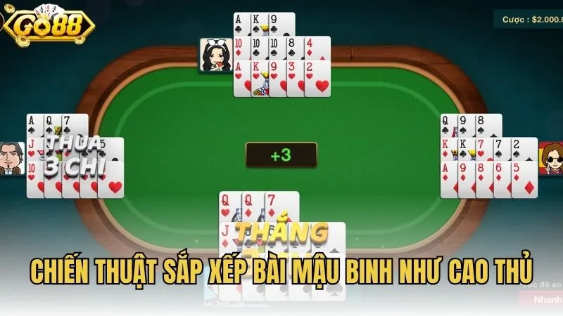 Chiến thuật sắp xếp bài Mậu Binh như cao thủ